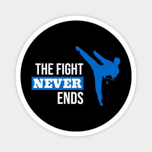 The Fight Never Ends Magnet